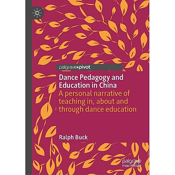 Dance Pedagogy and Education in China / Progress in Mathematics, Ralph Buck