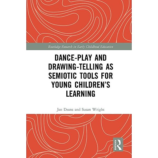 Dance-Play and Drawing-Telling as Semiotic Tools for Young Children's Learning, Jan Deans, Susan Wright