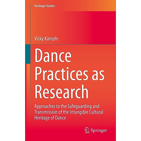 Dance Practices as Research / Heritage Studies, Vicky Kämpfe