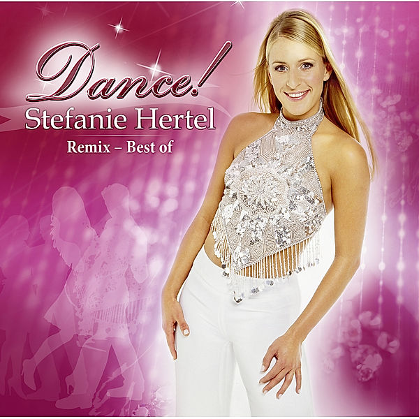 Dance (Remix-Best Of), Stefanie Hertel