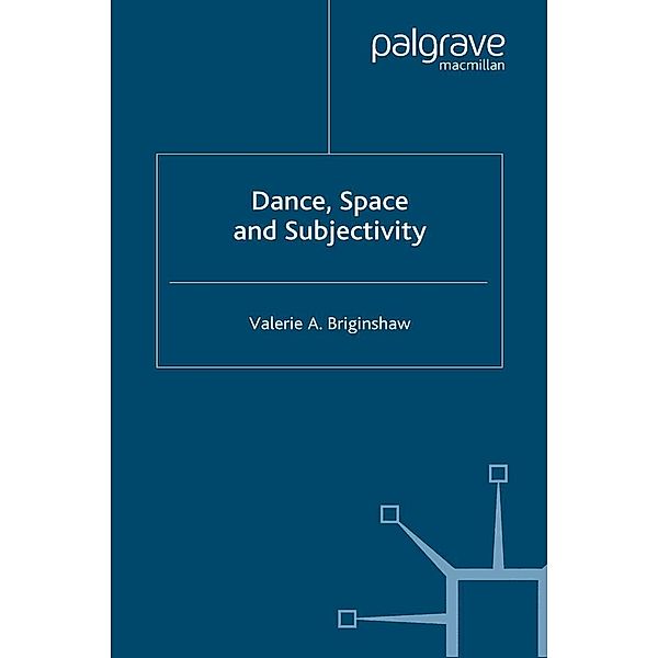 Dance, Space and Subjectivity, V. Briginshaw