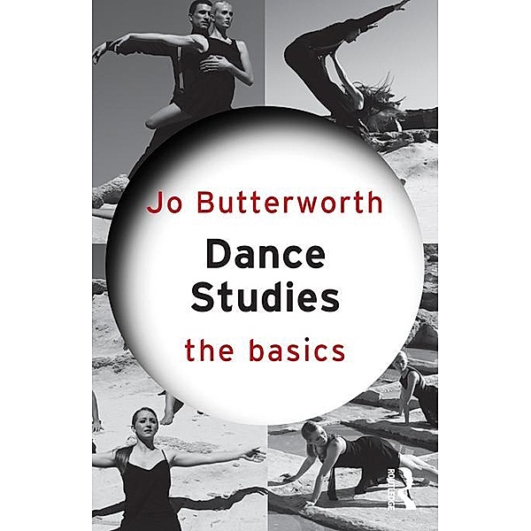 Dance Studies: The Basics, Jo Butterworth