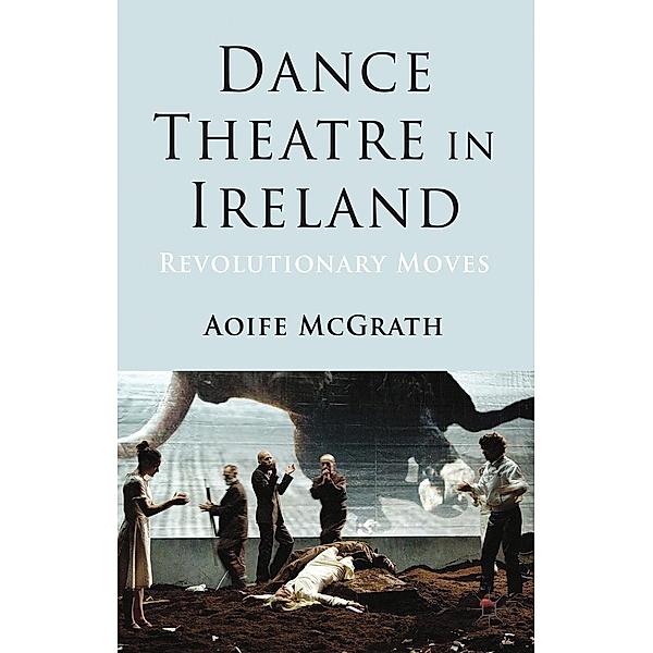 Dance Theatre in Ireland, A. McGrath