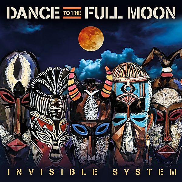 Dance To The Full Moon, Invisible System