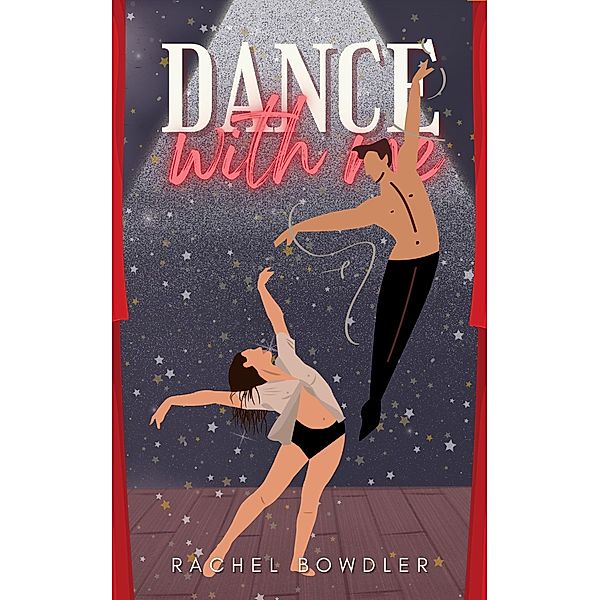 Dance With Me, Rachel Bowdler