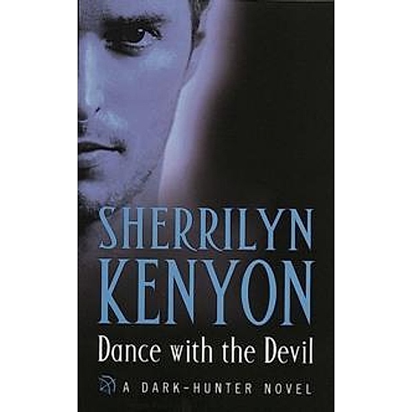 Dance With The Devil / The Dark-Hunter World Bd.4, Sherrilyn Kenyon