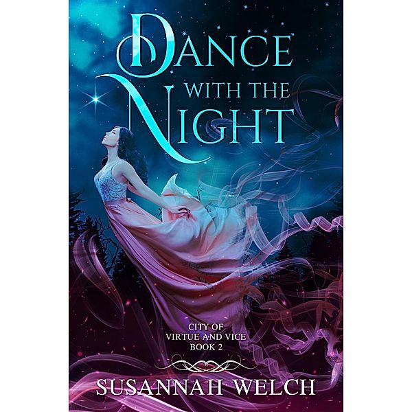 Dance with the Night (City of Virtue and Vice, #2) / City of Virtue and Vice, Susannah Welch