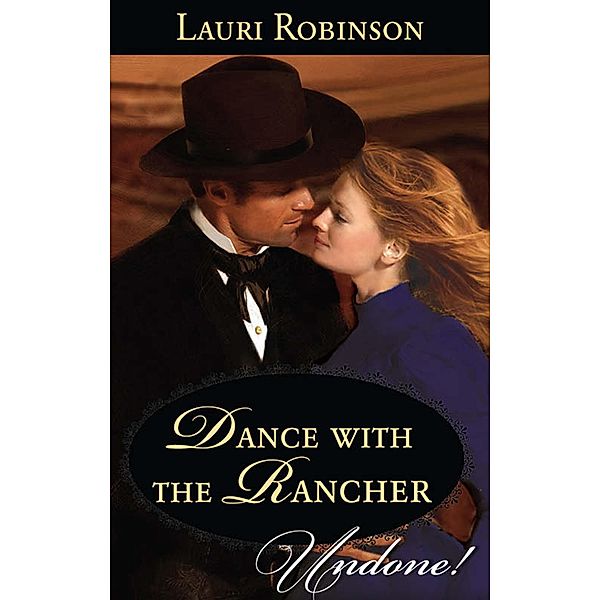 Dance With The Rancher / Stetsons & Scandals Bd.1, Lauri Robinson