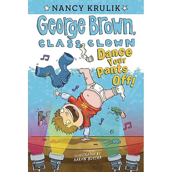 Dance Your Pants Off! #9 / George Brown, Class Clown Bd.9, Nancy Krulik