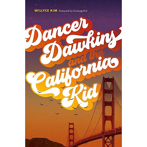 Dancer Dawkins and the California Kid / Classics of Asian American Literature, Willyce Kim