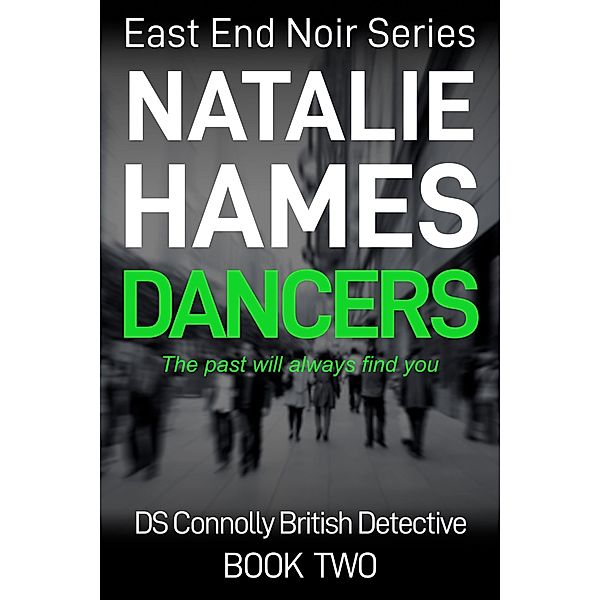 Dancers - DS Connolly - Book Two (East End Noir Series) / East End Noir Series, Natalie Hames