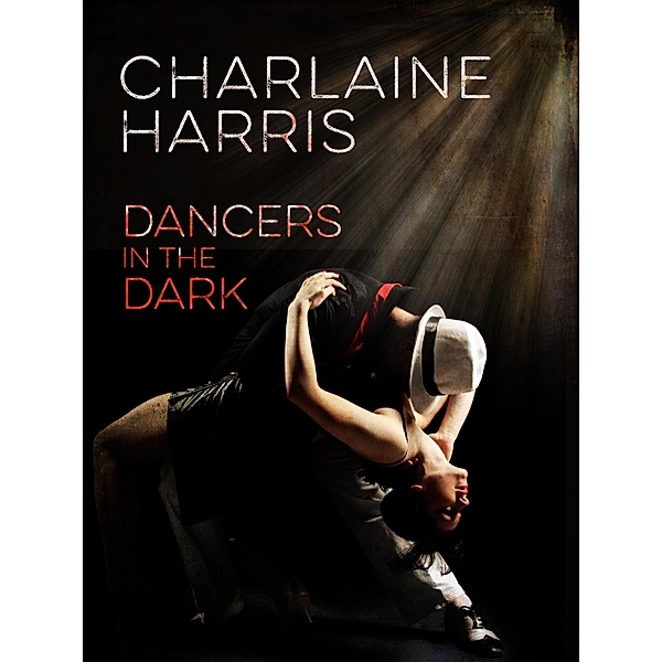 Dancers in the Dark, Charlaine Harris