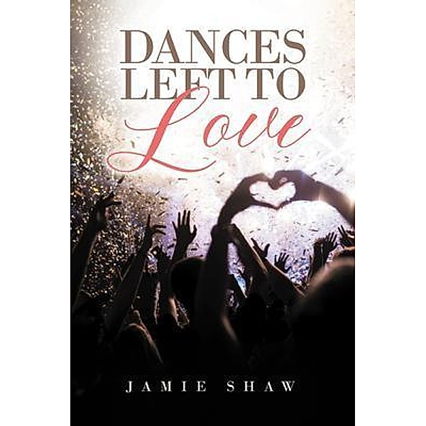 Dances Left to Love, Jamie Shaw