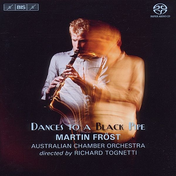 Dances To A Black Pipe, Fröst, Tognetti, Australian Chamber Orchestra