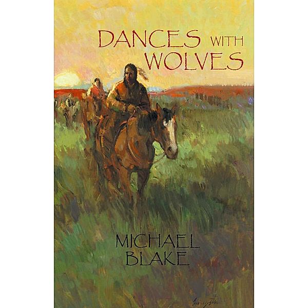 Dances With Wolves / Michael Blake, Michael Blake