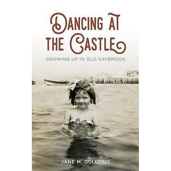 Dancing at the Castle, Jane M. Gullong