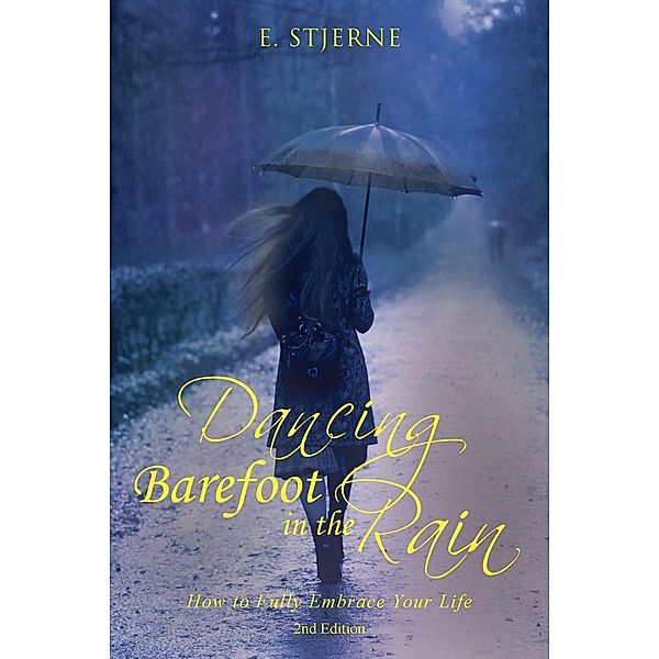 Dancing Barefoot in the Rain / TOPLINK PUBLISHING, LLC, E. Stjerne