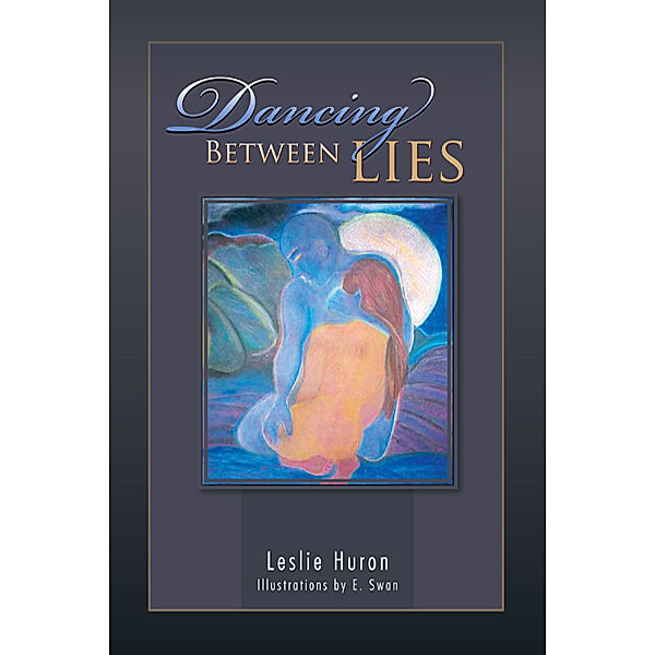 Dancing Between Lies, Leslie Huron
