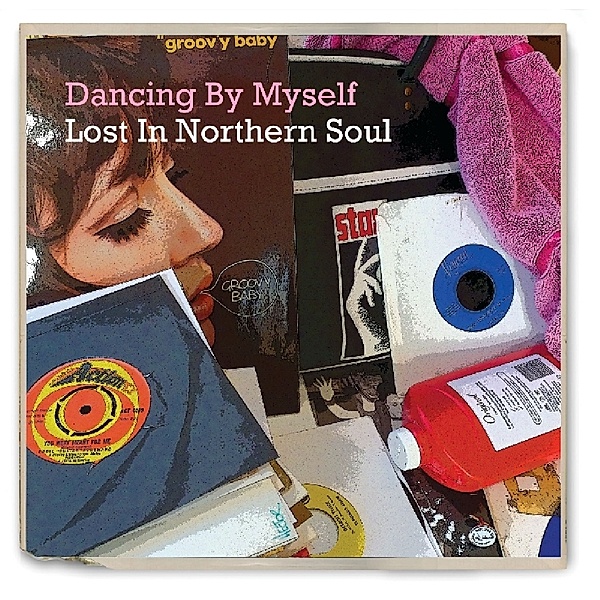 Dancing By Myself ~ Lost In Northern Soul, Diverse Interpreten