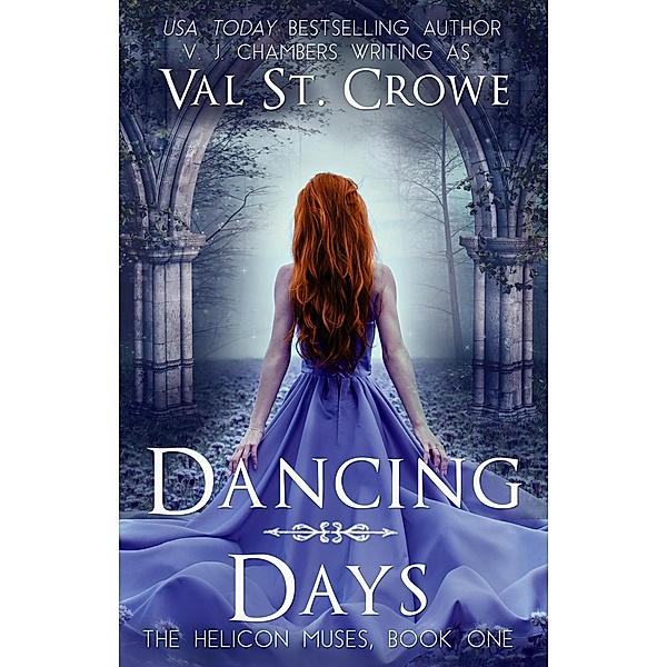 Dancing Days (The Helicon Muses, #1) / The Helicon Muses, Val St. Crowe