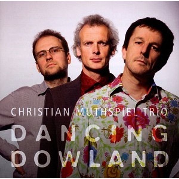 Dancing Dowland, Christian Trio Muthspiel