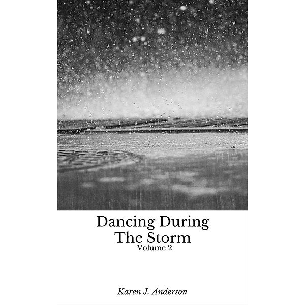 Dancing During The Storm Vol 2, Karen J Anderson