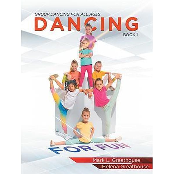 Dancing For Fun / Stratton Press, Mark L. Greathouse, Helena Greathouse