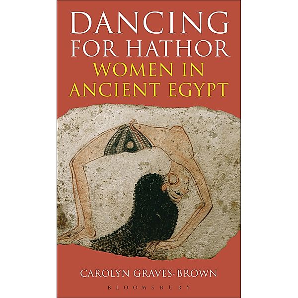 Dancing for Hathor, Carolyn Graves-Brown