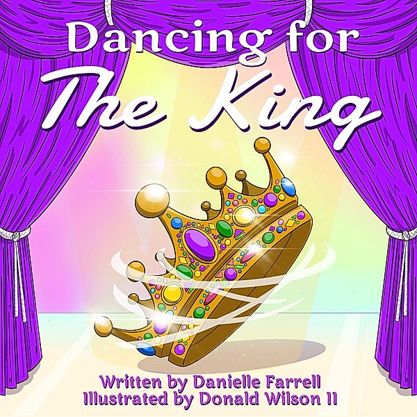 Dancing for The King, Danielle Farrell