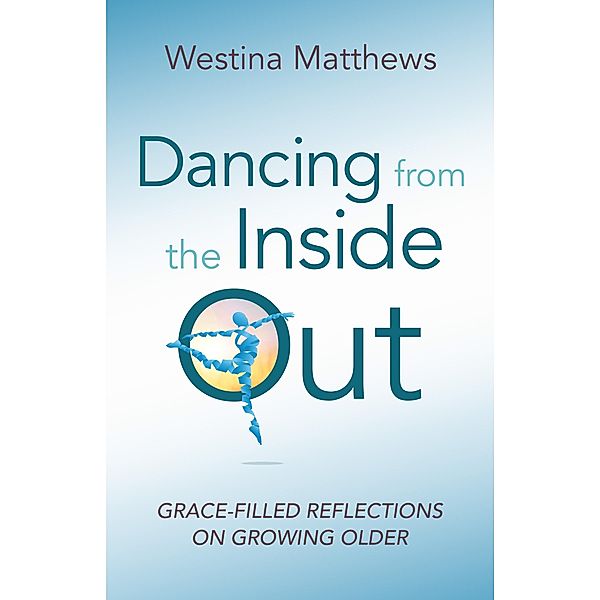 Dancing from the Inside Out, Westina Matthews