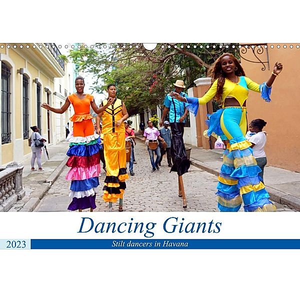 Dancing Giants - Stilt dancers in Havana (Wall Calendar 2023 DIN A3 Landscape), Henning von Löwis of Menar, Henning von Loewis of Menar