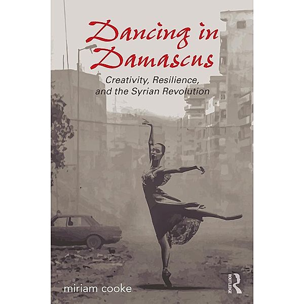Dancing in Damascus, Miriam Cooke