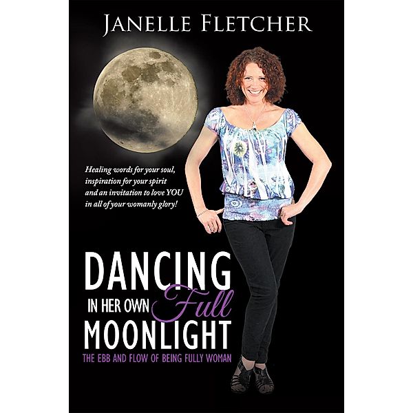 Dancing in Her Own Full Moonlight, Janelle Fletcher