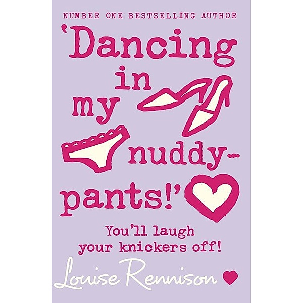 'Dancing in my nuddy-pants!' (Confessions of Georgia Nicolson, Book 4), Louise Rennison