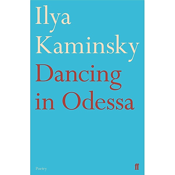 Dancing in Odessa, Ilya Kaminsky