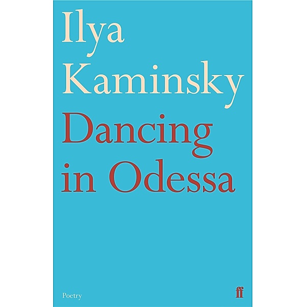 Dancing in Odessa, Ilya Kaminsky