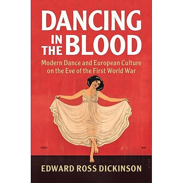Dancing in the Blood, Edward Ross Dickinson