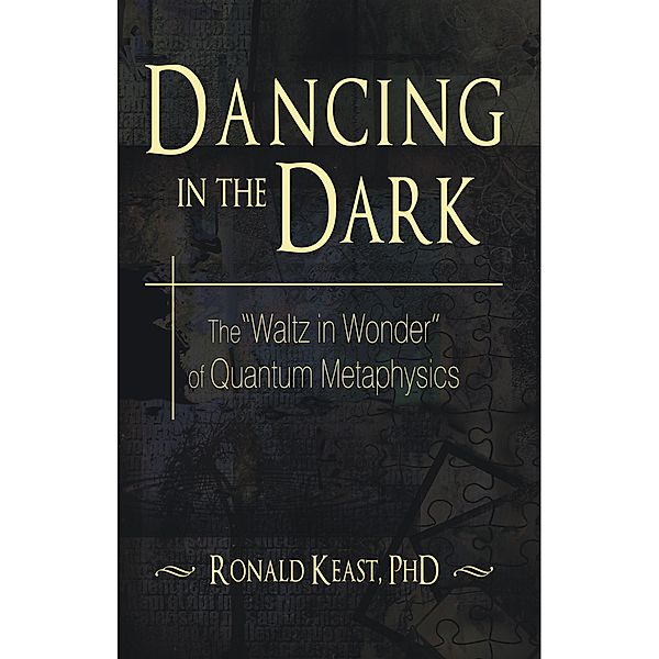 Dancing in the Dark, Dr. Ronald Keast PhD