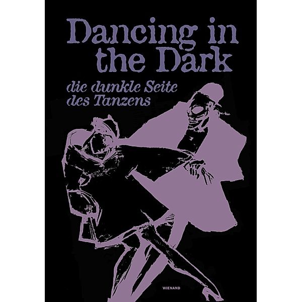 Dancing in the Dark. Die dunkle Seite des Tanzens