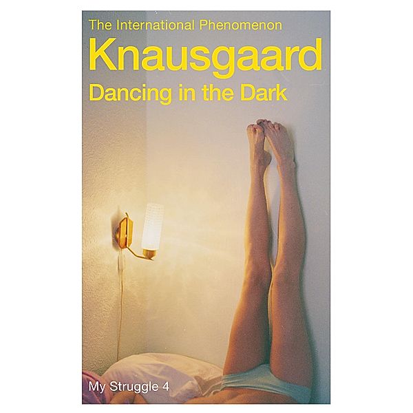 Dancing in the Dark / My Struggle Bd.4, Karl Ove Knausgaard