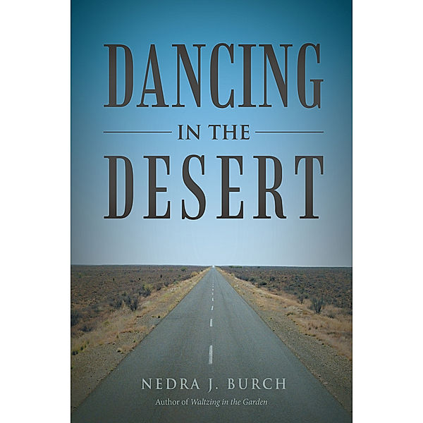 Dancing in the Desert, Nedra J. Burch