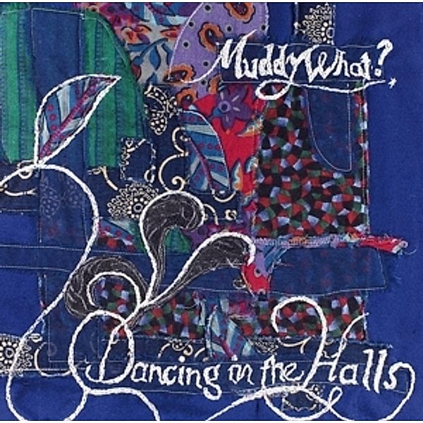 Dancing In The Halls (Vinyl), Muddy What?