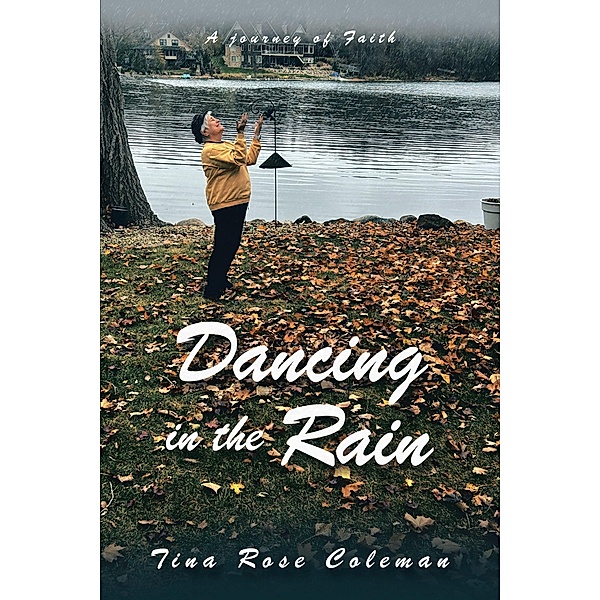 Dancing in the Rain, Tina Rose Coleman