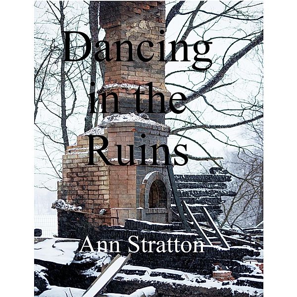 Dancing in the Ruins, Ann Stratton