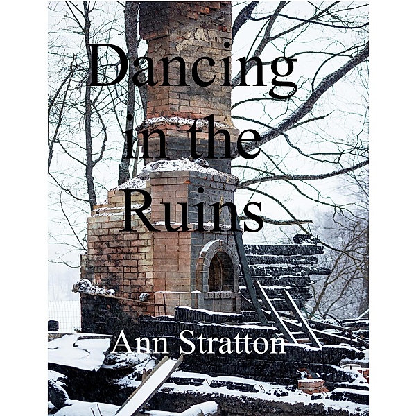 Dancing in the Ruins, Ann Stratton