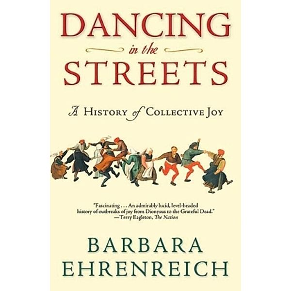 Dancing in the Streets, Barbara Ehrenreich
