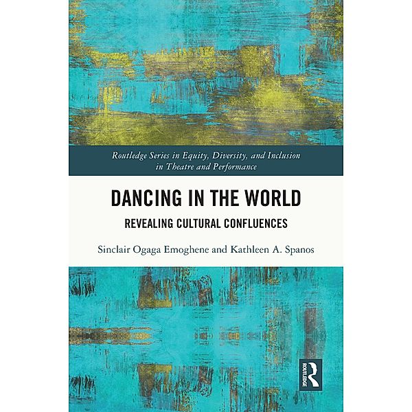 Dancing in the World, Sinclair Ogaga Emoghene, Kathleen A. Spanos