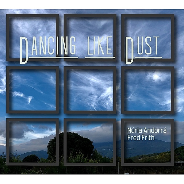 Dancing Like Dust, Fred Frith, Nuria Andorra