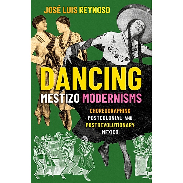 Dancing Mestizo Modernisms, Jose Luis Reynoso