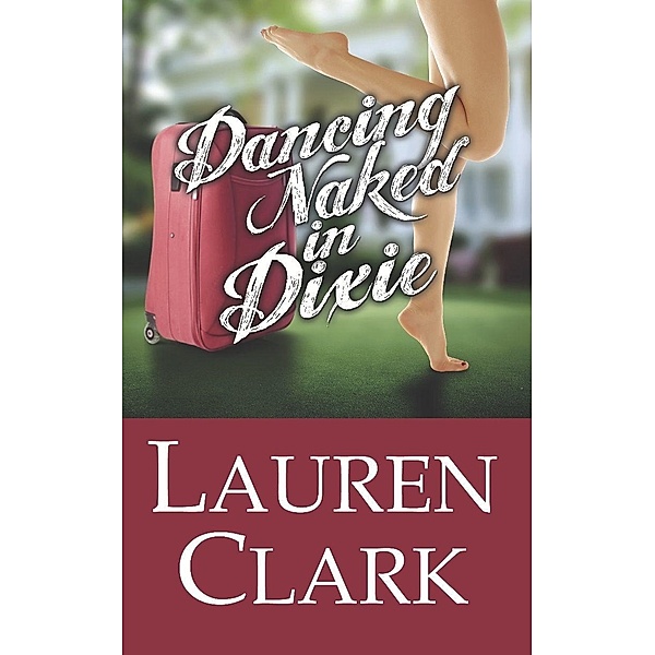 Dancing Naked in Dixie / Lauren Clark, Lauren Clark